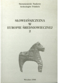 Słowiańszczyzna w Europie Średniowiecznej Tom 2