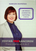 Zostań freelancerem. Praca zdalna od A do Z