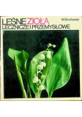 Leśne zioła lecznicze i przemysłowe