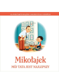 Mikołajek Mój tata jest najlepszy