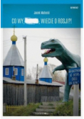Co wy wiecie o Rosji