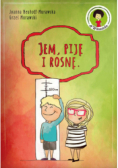 Jem pije i rosnę