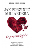 Jak porzucić miliardera i przeżyć