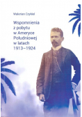 Wspomnienia z pobytu w Ameryce Południowej w latach 1913-1924