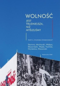 Wolność jest trudniejsza niż myśleliśmy