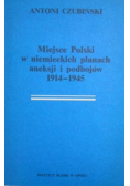 Miejsce Polski w niemieckich planach aneksji i podbojów 1914 - 1945
