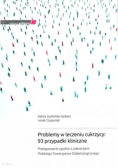 Problemy w leczeniu cukrzycy 93 przypadki kliniczne
