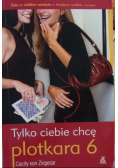 Tylko Ciebie chcę , Plotkara 6