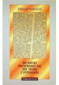 Do nauki przychodzi się nie tylko z pytaniami
