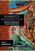 Pmiędzy rekonstrukcją a mitem