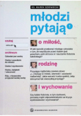 Młodzi pytają o miłość rodzinę i wychowanie