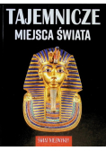 Świat niezwykły. Tajemnicze miejsca świata