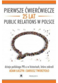 Pierwsze ćwierćwiecze 25 lat public relations w Polsce