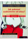 Jak pokonać uzależnienie od seksu?