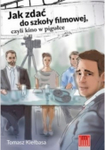 Jak zdać do szkoły filmowej czyli kino w pigułce