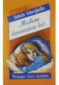 Miałam dwanaście lat Wstrząsająca historia kazirodztwa