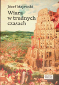 Wiara w trudnych czasach