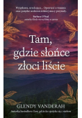 Tam, gdzie słońce złoci liście