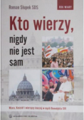 Kto wierzy nigdy nie jest sam