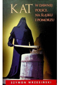 Kat w dawnej Polsce na Śląsku i Pomorzu
