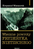 Wieczne powroty Fryderyka Nietzschego