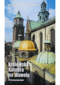Królewska Katedra na Wawelu