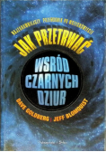 Jak przetrwać wśród czarnych dziur