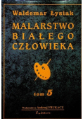 Malarstwo białego człowieka Tom 5