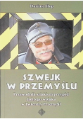 Szwejk w Przemyślu Przewodnik szlakiem przygód dobrego wojaka w Twierdzy Przemyśl