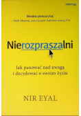Nierozpraszalni Jak panować nad uwagą i decydować o swoim życiu
