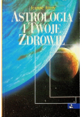 Astrologia i Twoje zdrowie