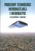 Podstawy technologii informacyjnej i informatyki w przykładach i zadaniach