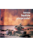 Teraz będzie pieprznie