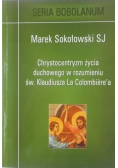 Chrystocentryzm życia duchowego w rozumieniu św Klaudiusza La Colombierea