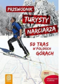 Przewodnik turysty narciarza. 50 tras w polskich górach