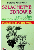 Szlachetne zdrowie czyli różne metody