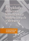 Przykłady obliczeń konstrukcji budowlanych z drewna