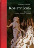 Kobiety Boga. Objawienia w życiu świętych niewiast