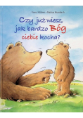 Czy już wiesz jak bardzo Bóg ciebie kocha