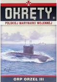 Okręty Polskiej Marynarki Wojennej Tom 21 ORP ORZEŁ III