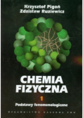 Chemia fizyczna Tom 1 Podstawy fenomenologiczne