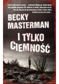 I tylko ciemność