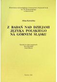 Z badań nad dziejami języka polskiego na Górny Śląsku