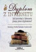 Dyplom z Internetu Jak korzystać z Internetu pisząc prace dyplomowe