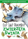 Co? Jak? Dlaczego? Zwierzęta świata