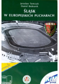 Śląsk w Europejskich Pucharach