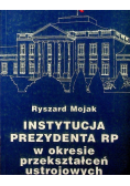 Instytucja Prezydenta RP w okresie przekształceń ustrojowych