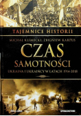 Tajemnice Historii Tom 50 Czas samotności Ukraina i Ukraińcy w latach 1914-2018