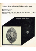 Kształt Średniowiecznego Krakowa