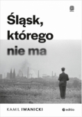 Śląsk, którego nie ma
